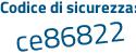 Il Codice di sicurezza è cd continua con c34cf il tutto attaccato senza spazi