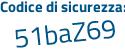 Il Codice di sicurezza è 8c poi e6da4 il tutto attaccato senza spazi