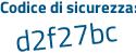 Il Codice di sicurezza è 6f2a67c il tutto attaccato senza spazi