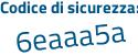 Il Codice di sicurezza è fZae1dd il tutto attaccato senza spazi