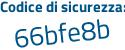 Il Codice di sicurezza è dc9cf poi 99 il tutto attaccato senza spazi