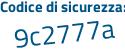 Il Codice di sicurezza è 8afd5b7 il tutto attaccato senza spazi