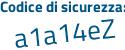 Il Codice di sicurezza è 8 segue 7b7ecb il tutto attaccato senza spazi