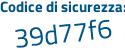Il Codice di sicurezza è b971 segue dc1 il tutto attaccato senza spazi
