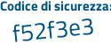 Il Codice di sicurezza è 76 poi f5e9Z il tutto attaccato senza spazi