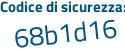 Il Codice di sicurezza è 4e3 poi df16 il tutto attaccato senza spazi