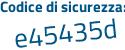 Il Codice di sicurezza è b745339 il tutto attaccato senza spazi