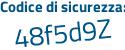 Il Codice di sicurezza è 1d7d5ac il tutto attaccato senza spazi