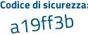 Il Codice di sicurezza è 33 poi 3ee52 il tutto attaccato senza spazi