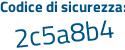 Il Codice di sicurezza è 97a9c poi aZ il tutto attaccato senza spazi
