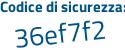 Il Codice di sicurezza è 3e segue c431d il tutto attaccato senza spazi
