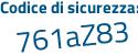 Il Codice di sicurezza è e6Z7b14 il tutto attaccato senza spazi