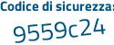 Il Codice di sicurezza è 9Z29bZ1 il tutto attaccato senza spazi