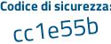 Il Codice di sicurezza è 91e9f segue 97 il tutto attaccato senza spazi