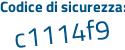 Il Codice di sicurezza è 73 poi c4692 il tutto attaccato senza spazi