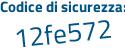 Il Codice di sicurezza è 1Zf5 poi 6c4 il tutto attaccato senza spazi