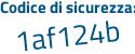 Il Codice di sicurezza è cfe continua con 14ac il tutto attaccato senza spazi