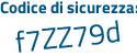Il Codice di sicurezza è 3Z5b continua con cea il tutto attaccato senza spazi