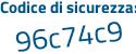 Il Codice di sicurezza è c477228 il tutto attaccato senza spazi