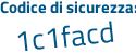 Il Codice di sicurezza è eZ9dZ9b il tutto attaccato senza spazi