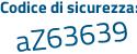 Il Codice di sicurezza è 7d segue 3b4c6 il tutto attaccato senza spazi