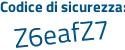 Il Codice di sicurezza è 6 segue 5Z5cf1 il tutto attaccato senza spazi