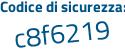 Il Codice di sicurezza è 5d segue 19a35 il tutto attaccato senza spazi