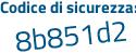 Il Codice di sicurezza è c62c poi 28d il tutto attaccato senza spazi