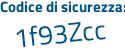 Il Codice di sicurezza è 8Z893f7 il tutto attaccato senza spazi