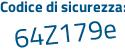 Il Codice di sicurezza è e1a poi dbc7 il tutto attaccato senza spazi