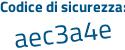 Il Codice di sicurezza è b segue 31aafZ il tutto attaccato senza spazi
