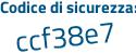 Il Codice di sicurezza è eb continua con 4c8a6 il tutto attaccato senza spazi