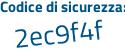 Il Codice di sicurezza è a segue 7dd91b il tutto attaccato senza spazi