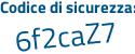Il Codice di sicurezza è d poi aeZZ69 il tutto attaccato senza spazi