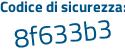 Il Codice di sicurezza è e continua con 2c1132 il tutto attaccato senza spazi