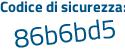Il Codice di sicurezza è 841bf27 il tutto attaccato senza spazi
