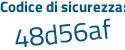 Il Codice di sicurezza è d5 poi 63b35 il tutto attaccato senza spazi