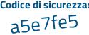Il Codice di sicurezza è 1ab5a continua con 77 il tutto attaccato senza spazi