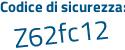 Il Codice di sicurezza è f7 continua con 2b7Zc il tutto attaccato senza spazi
