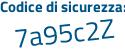 Il Codice di sicurezza è Z393 poi 546 il tutto attaccato senza spazi