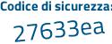 Il Codice di sicurezza è Z92 segue e5aZ il tutto attaccato senza spazi