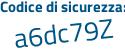 Il Codice di sicurezza è 89 poi fcbec il tutto attaccato senza spazi