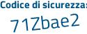 Il Codice di sicurezza è e1 continua con e1112 il tutto attaccato senza spazi