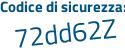 Il Codice di sicurezza è cd6 poi 39e7 il tutto attaccato senza spazi