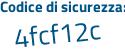 Il Codice di sicurezza è e9eZ5 segue a7 il tutto attaccato senza spazi