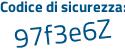 Il Codice di sicurezza è c segue abce9d il tutto attaccato senza spazi