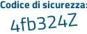 Il Codice di sicurezza è a3 poi 2aa6e il tutto attaccato senza spazi