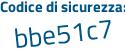 Il Codice di sicurezza è 1 poi 4bfZba il tutto attaccato senza spazi