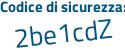 Il Codice di sicurezza è 1c99b1b il tutto attaccato senza spazi