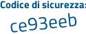 Il Codice di sicurezza è d3a8e6f il tutto attaccato senza spazi